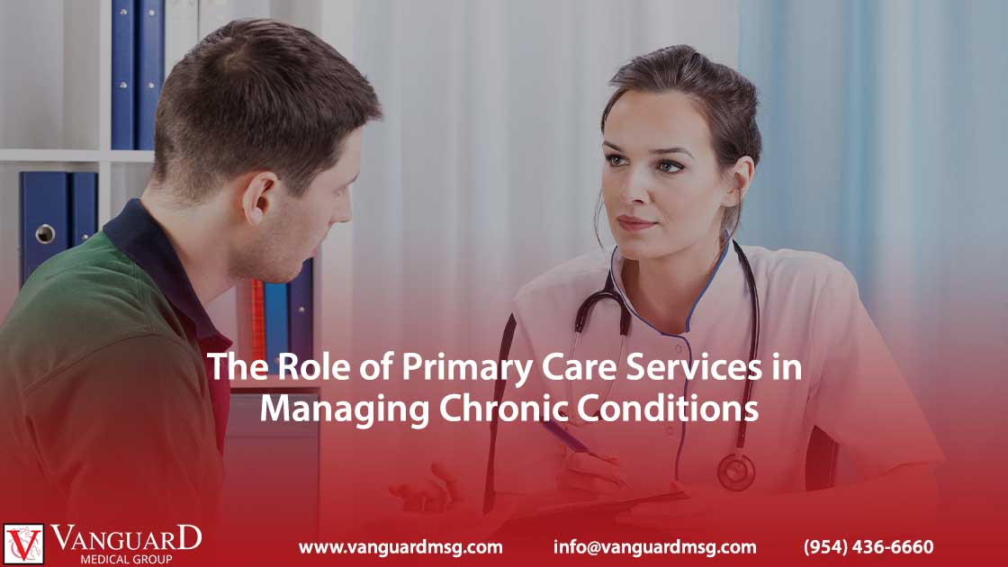 The Role of Primary Care Services in Managing Chronic Conditions